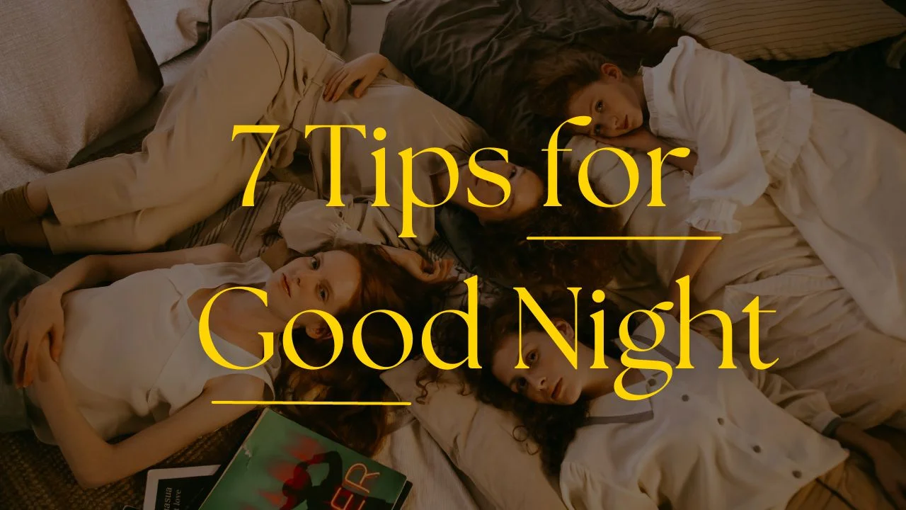 7 Tips for Good night sleep - strongbodyvibes.com