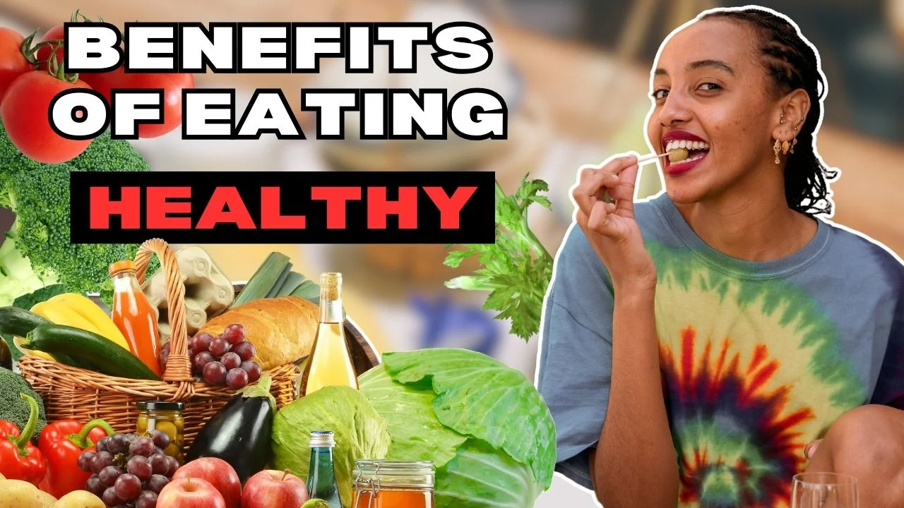 Benefits of Eating Healthy - Strongbodyvibes.com