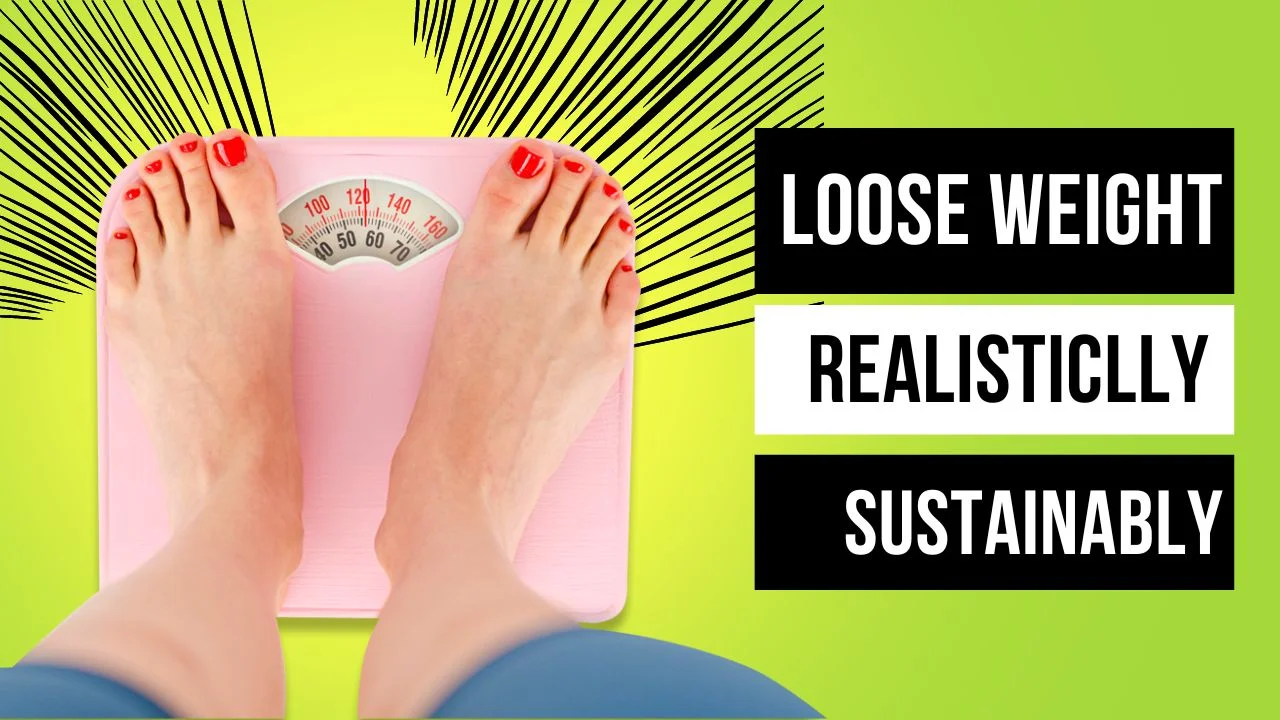 Weight Loss Sustainably and realistically