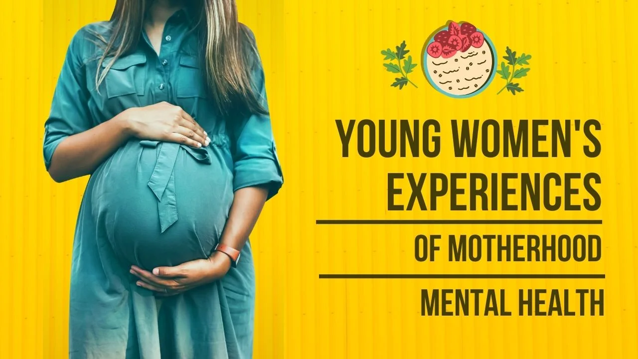 Young Women Experience of motherhood